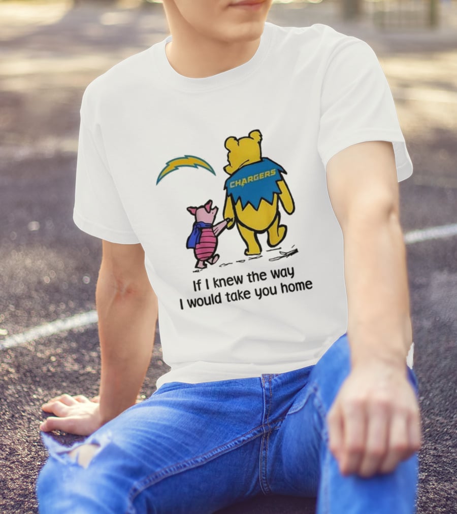 Los Angeles Chargers Winnie The Pooh If I Knew The Way I Would Take You Home T-Shirt