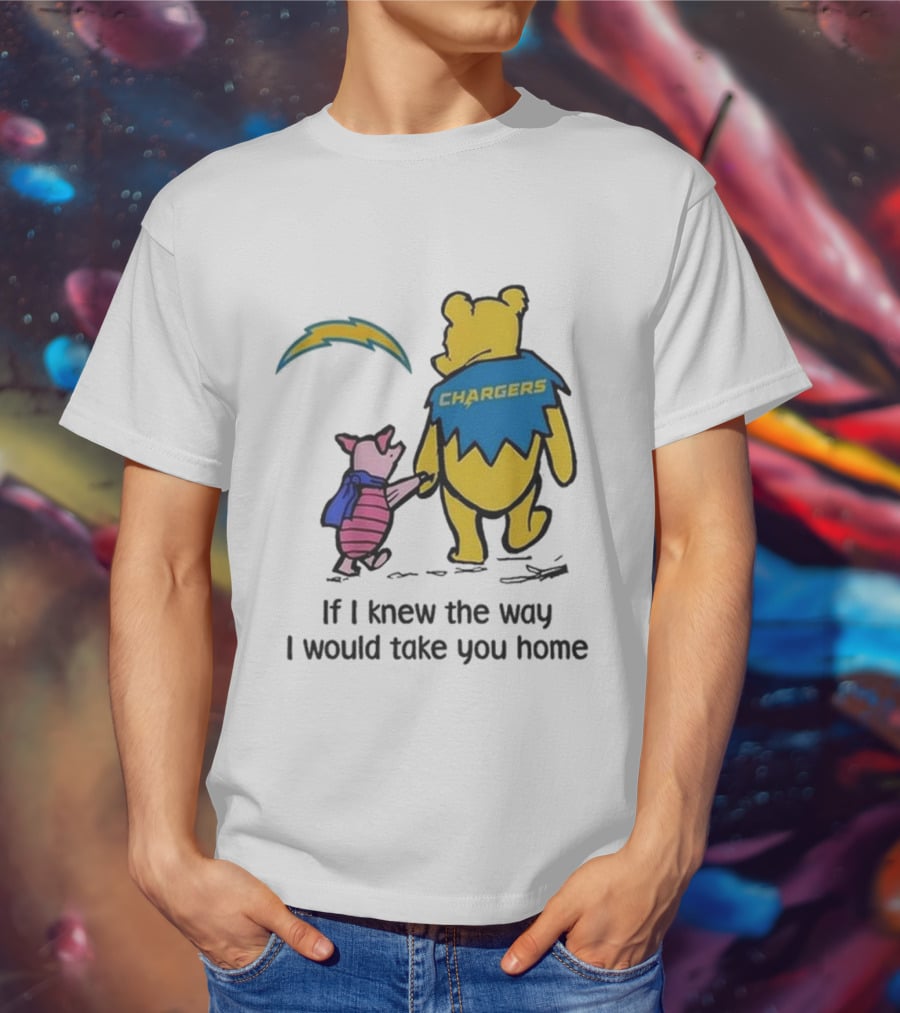 Los Angeles Chargers Winnie The Pooh If I Knew The Way I Would Take You Home T-Shirt