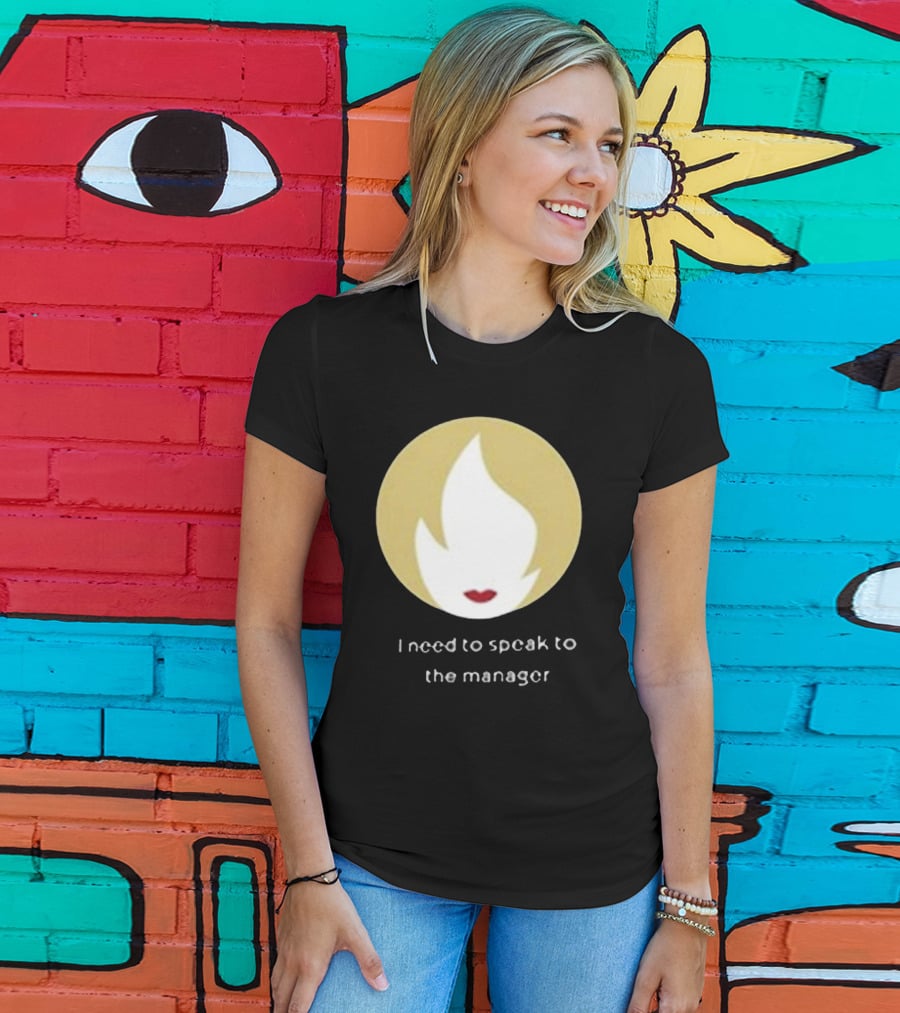 I Need To Speak To The Manager Blonde Hair Red Lips T-Shirt