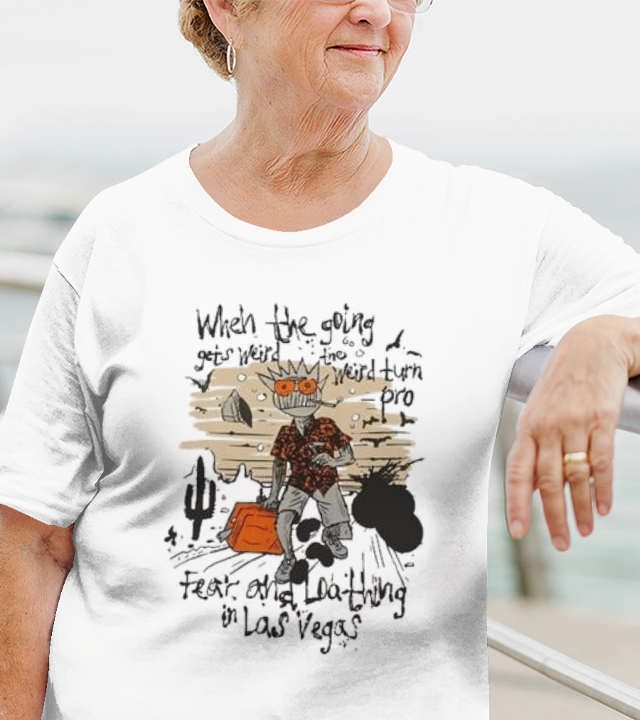 Ween When The Going Gets Weird Fear And Loathing In Las Vegas 24 T-Shirt