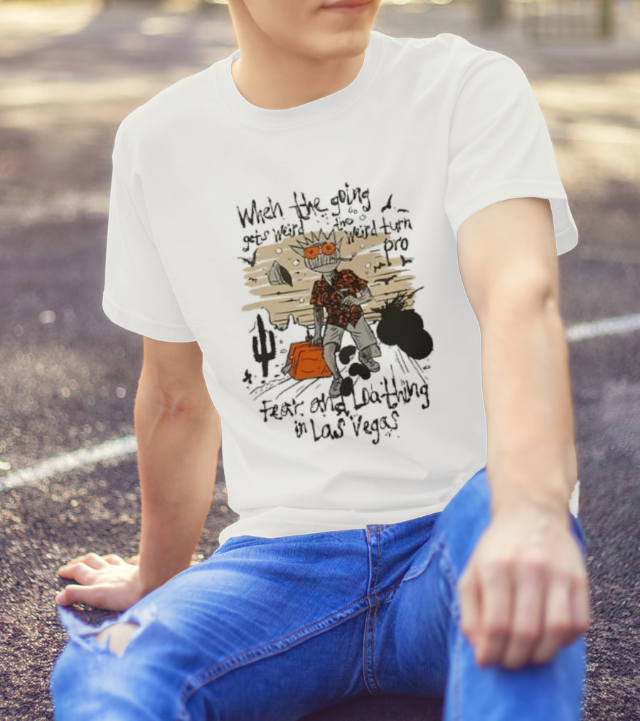 Ween When The Going Gets Weird Fear And Loathing In Las Vegas 24 T-Shirt