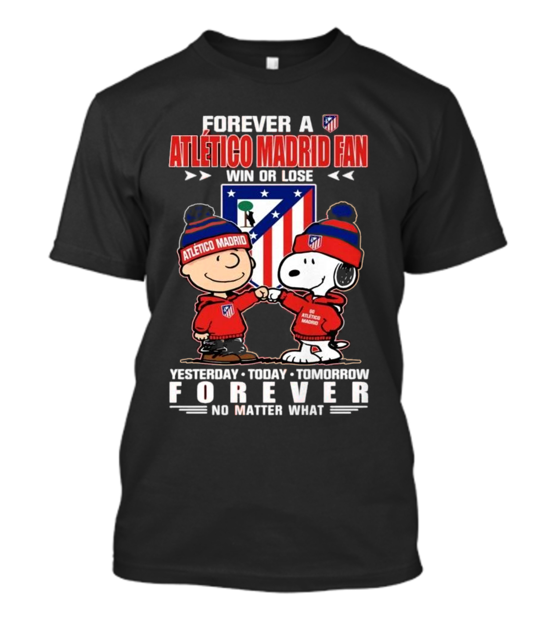 Forever A Atlético Madrid Fan Charlie Brown And Snoopy Yesterday Today Tomorrow Win Or Lose No Matter What T-Shirt