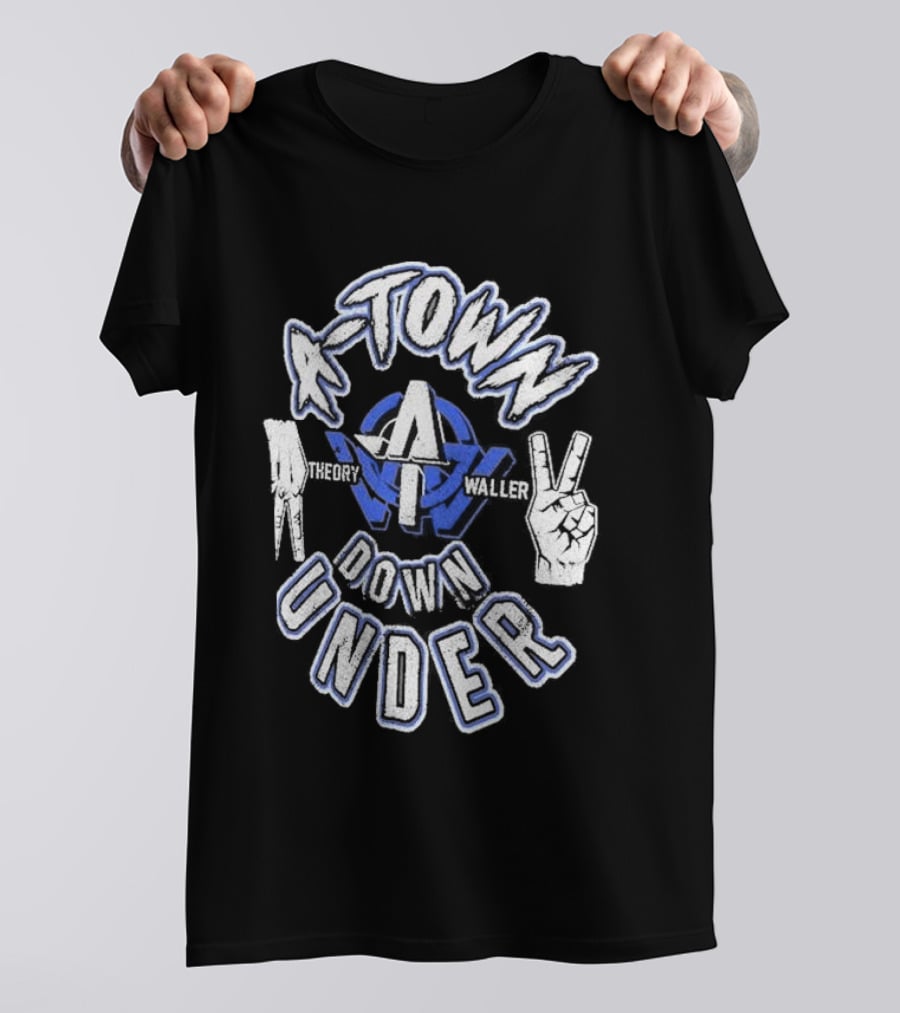 A-Town Down Under A Theory Waller Hand Signs T-Shirt