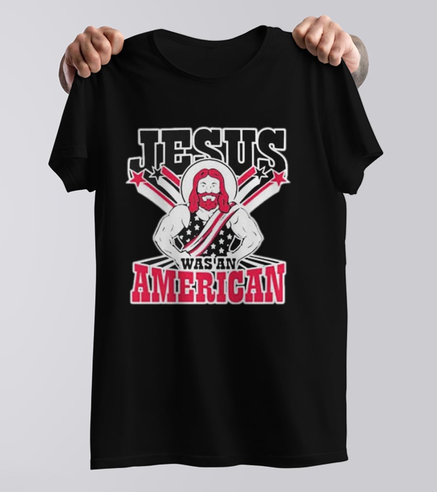 Jesus Was An American T-Shirt