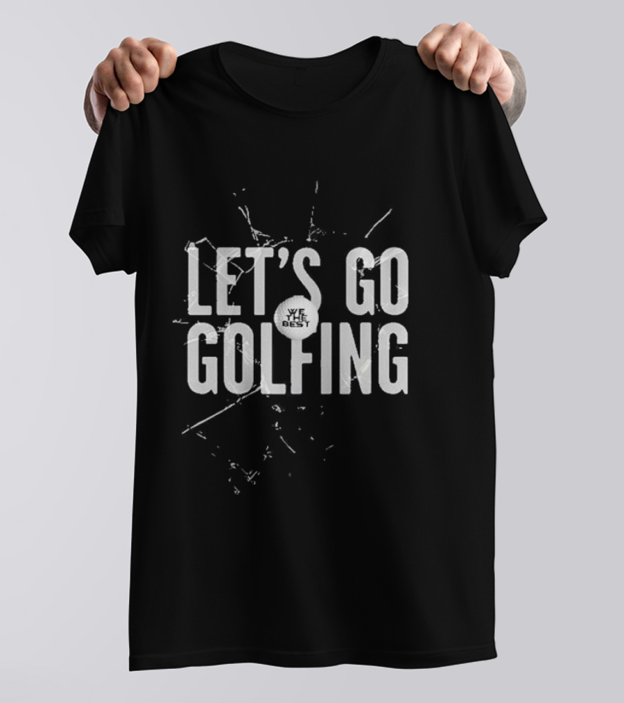 Let’s Go Golfing We The Best Black Shattered T-Shirt