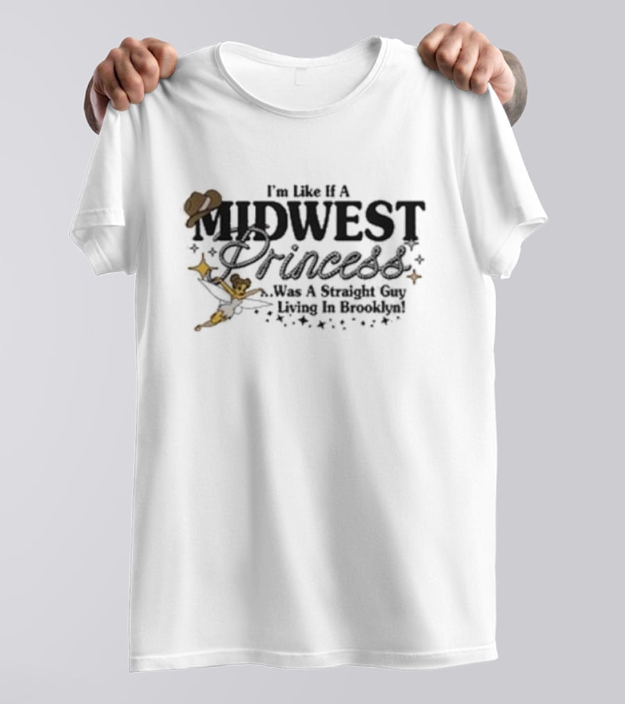 I’m Like A Midwest Princess Was A Straight Guy Living In Brooklyn Cowboy Hat Stars Wand T-Shirt