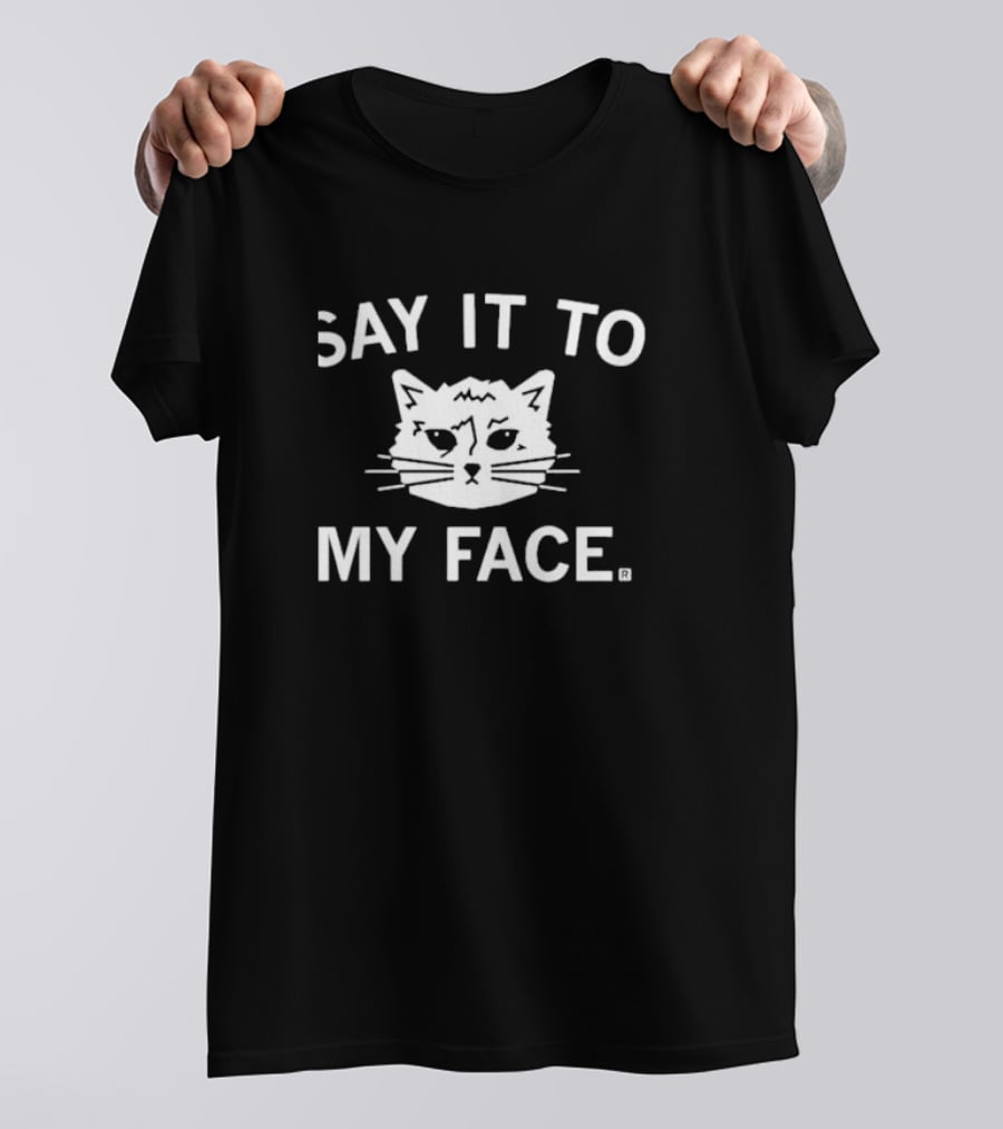 Raygun Say It To My Face Cat T-Shirt