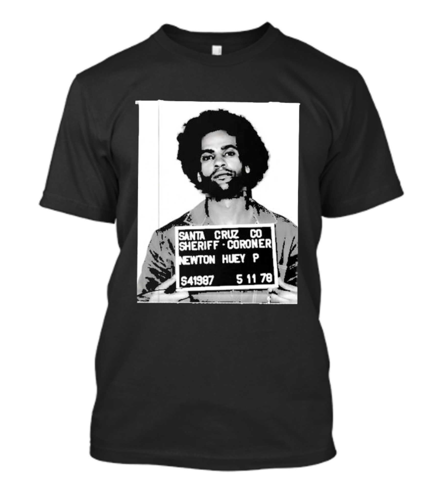 Santa Cruz Co Sheriff Coroner Newton Huey P S41987 5 11 78 T-Shirt