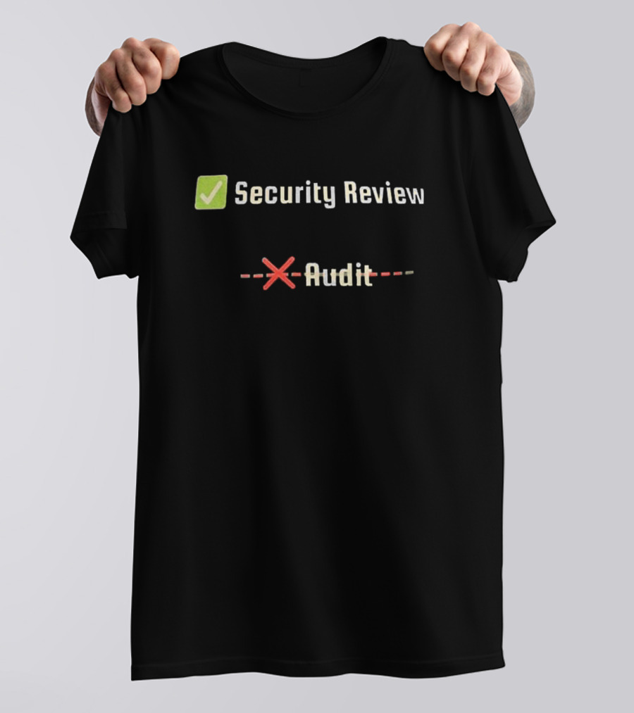 Security Review Check Green Audit X T-Shirt