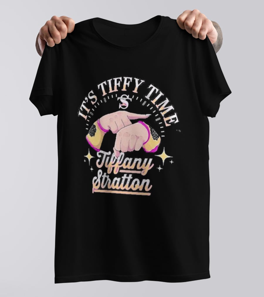 It's Tiffy Time Tiffany Stratton Hands And Stars T-Shirt
