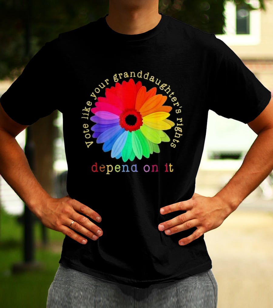 Vote Like Your Granddaughter’s Rights Depend On It Colorful Flower T-Shirt