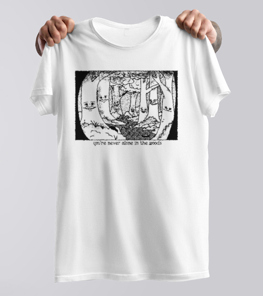 You’re Never Alone In The Woods Smiling Trees Forest Scene T-Shirt