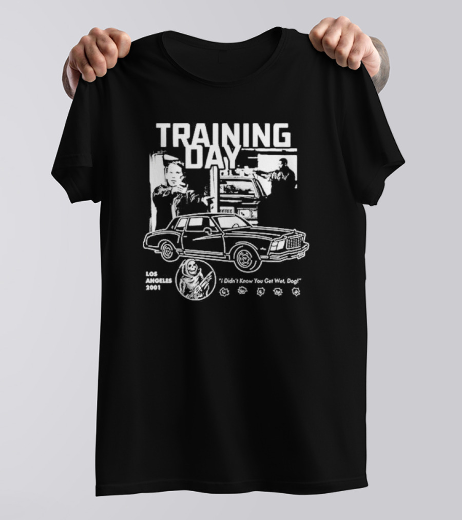 Training Day Los Angeles 2001 I Didn't Know You Get Wet, Dog T-Shirt