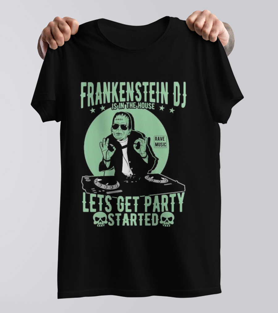 Frankenstein DJ Is In The House Let's Get Party Started Rave Music Halloween T-Shirt