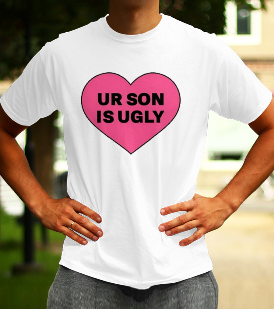 Adore Delano UR Son Is Ugly Pink Heart T-Shirt