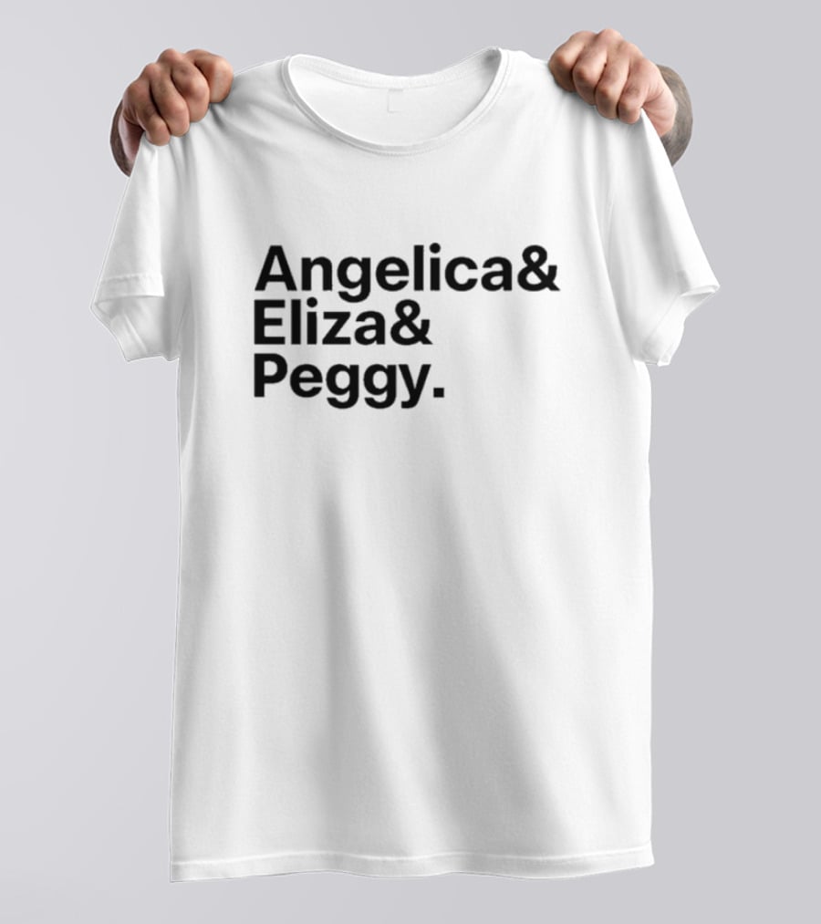 Angelica Eliza Peggy Hamilton Musical Sisters Ensemble T-Shirt