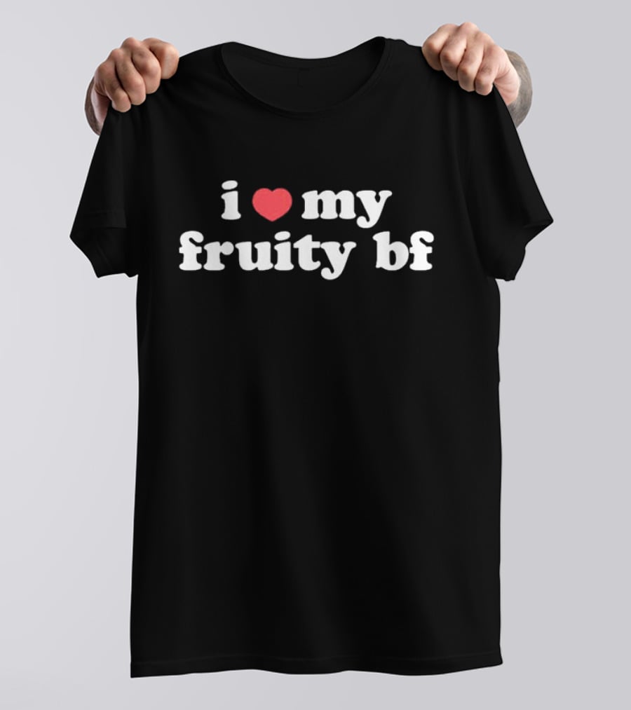 I Love My Fruity Bf Heart Text Bold White Font T-Shirt