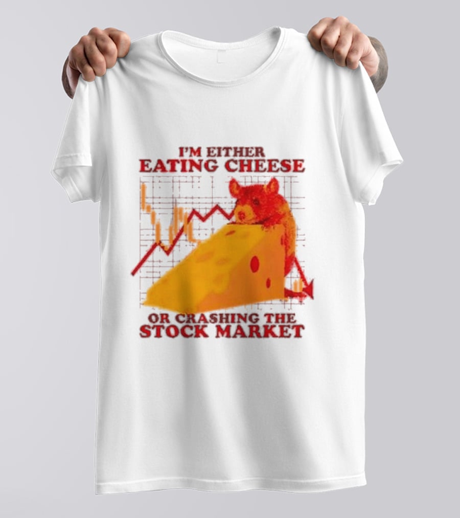 I'm Either Eating Cheese Or Crashing The Stock Market Mouse Chart T-Shirt