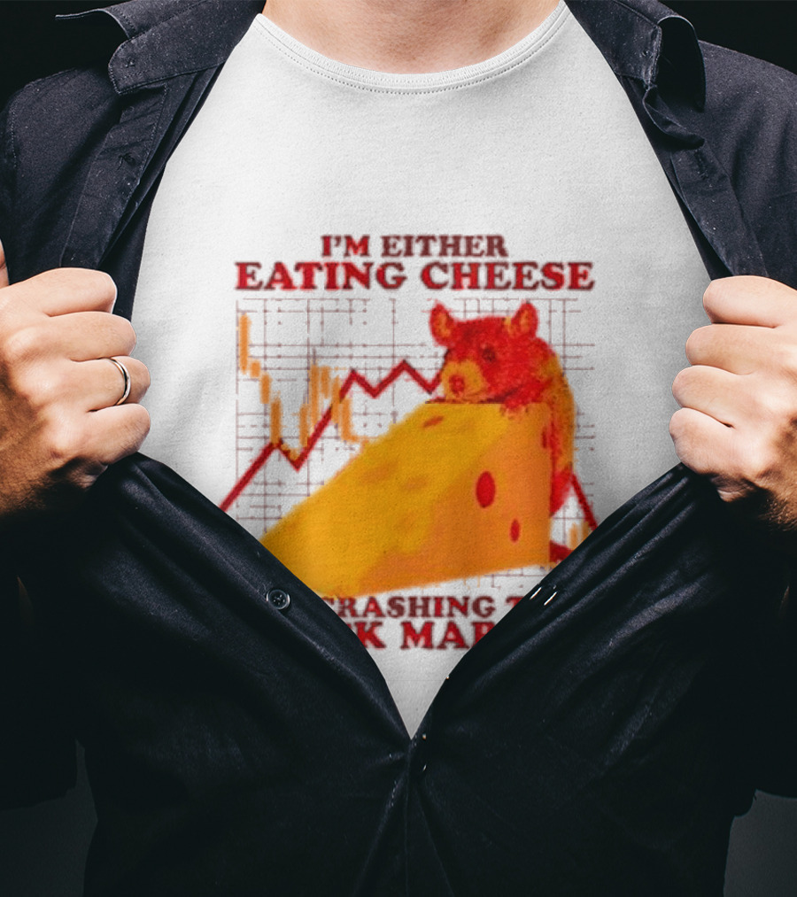 I'm Either Eating Cheese Or Crashing The Stock Market Mouse Chart T-Shirt