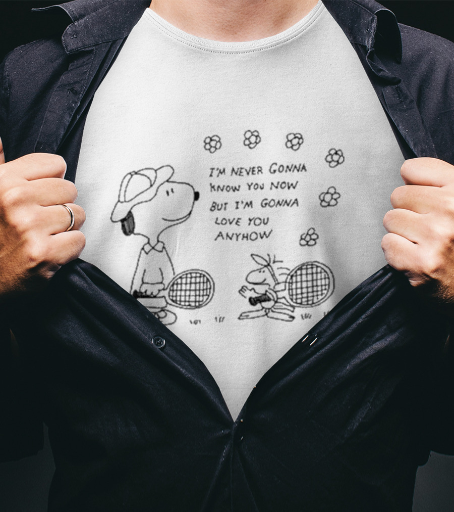 I’m Never Gonna Know You Now But I’m Gonna Love You Anyhow Snoopy And Woodstock Tennis Flowers T-Shirt