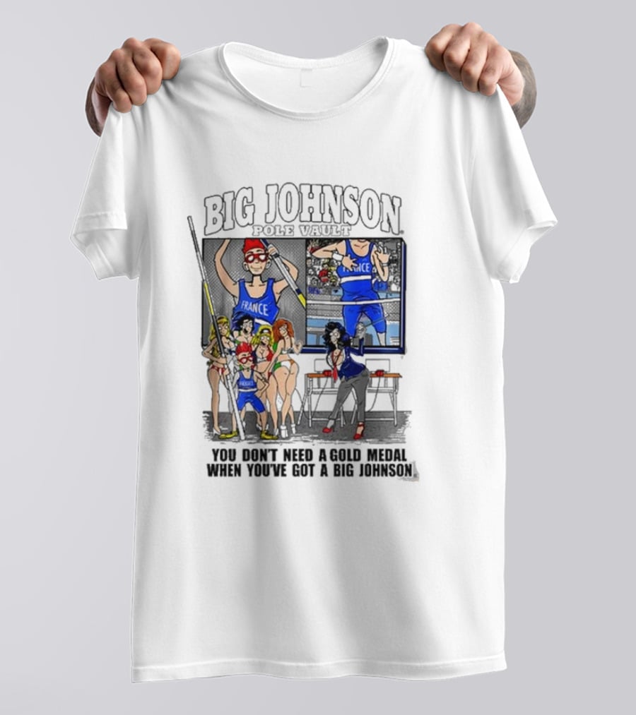 Big Johnson Sports Victory You Don’t Need A Gold Medal When You’ve Got A Big Johnson T-Shirt