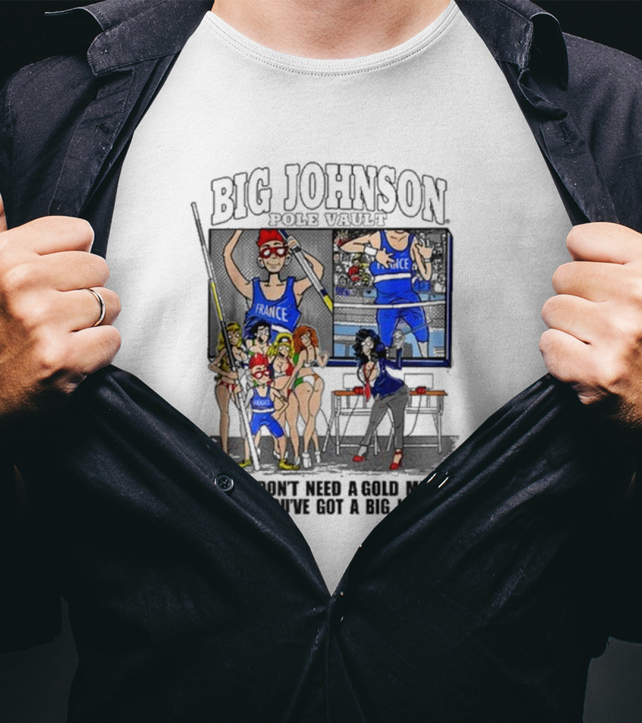 Big Johnson Sports Victory You Don’t Need A Gold Medal When You’ve Got A Big Johnson T-Shirt