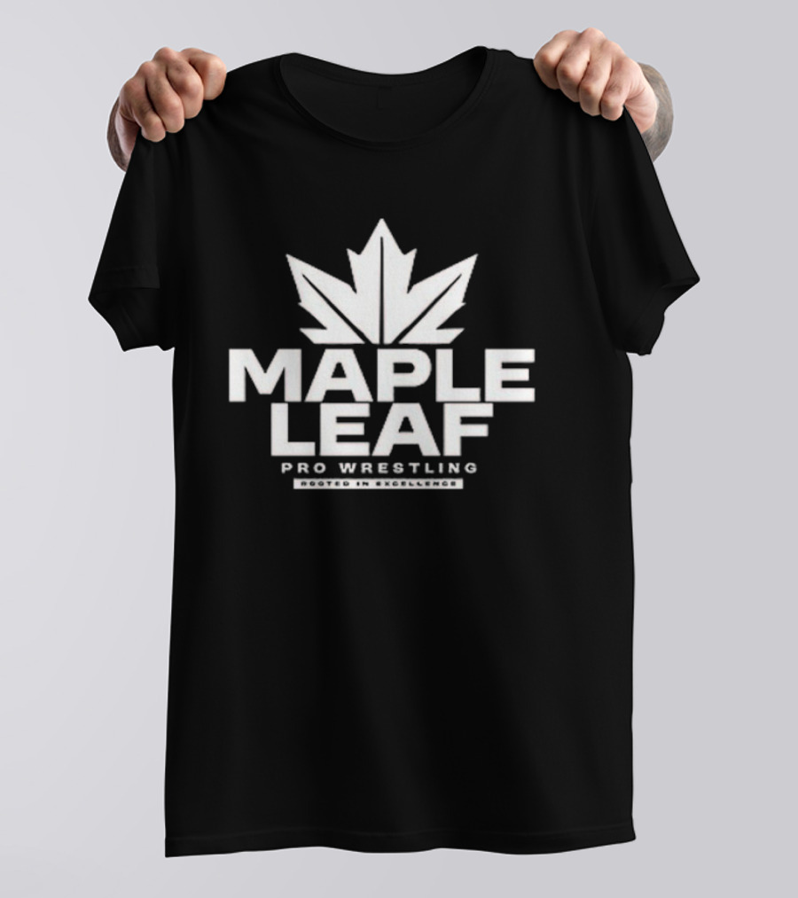 Maple Leaf Pro Wrestling Rooted In Excellence T-Shirt