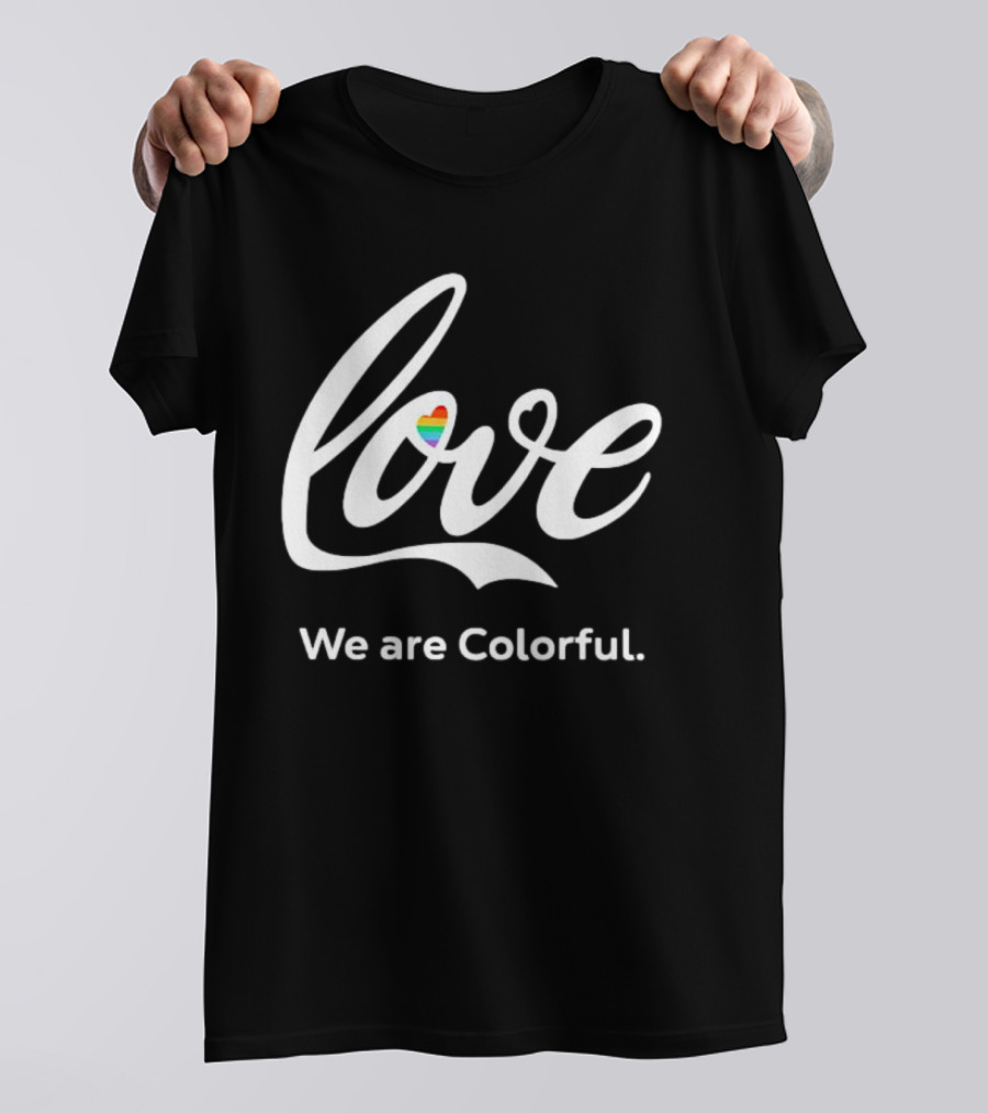 Love We Are Colorful Pride Heart T-Shirt