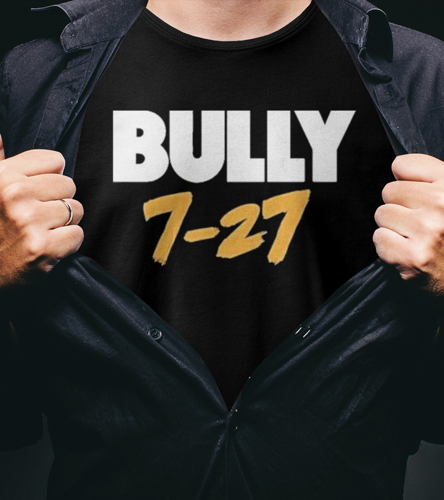 Bully 7 27 T-Shirt