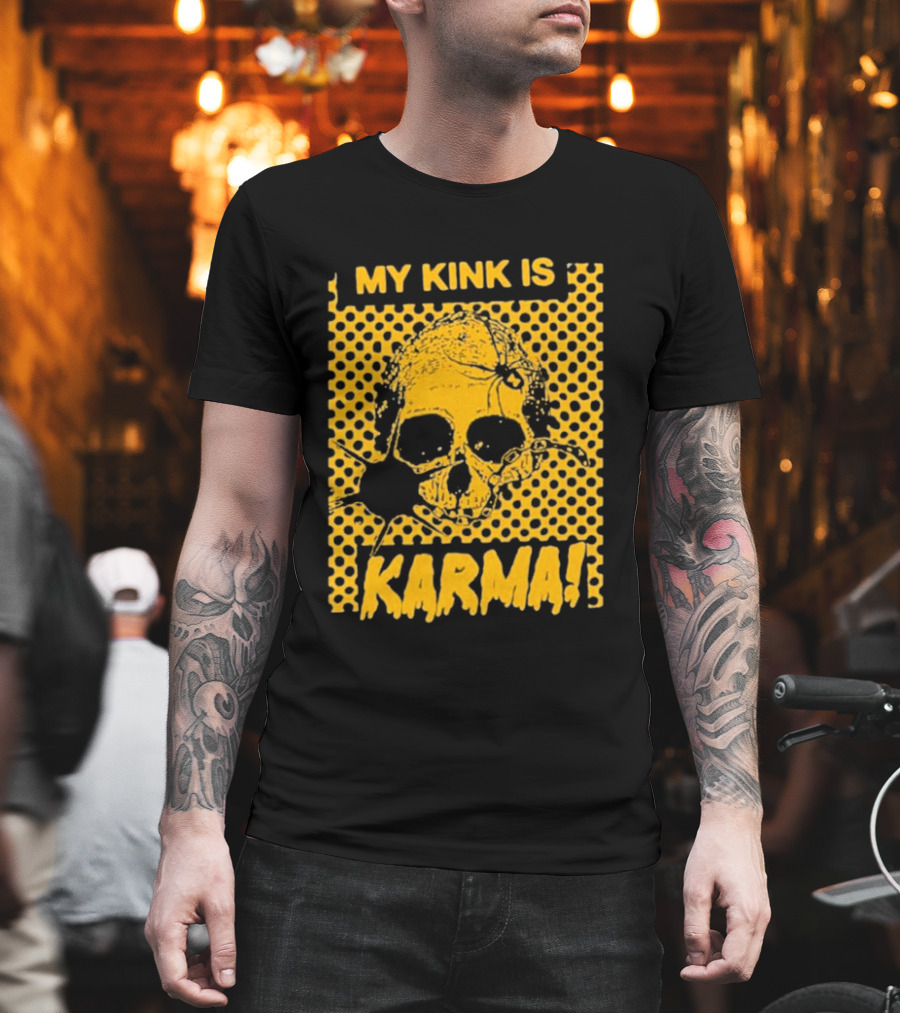 My Kink Is Karma Skull Pop T-Shirt