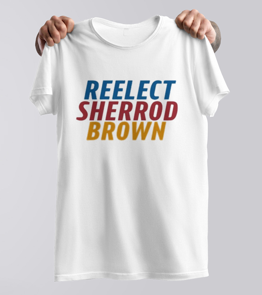 Re Elect Sherrod Brown Political Campaign Support T-Shirt