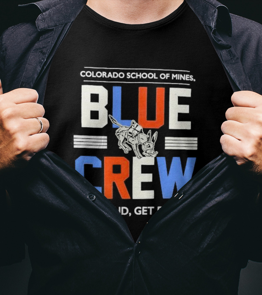 Colorado School Of Mines Blue Crew Get Loud Get Proud Burro T-Shirt