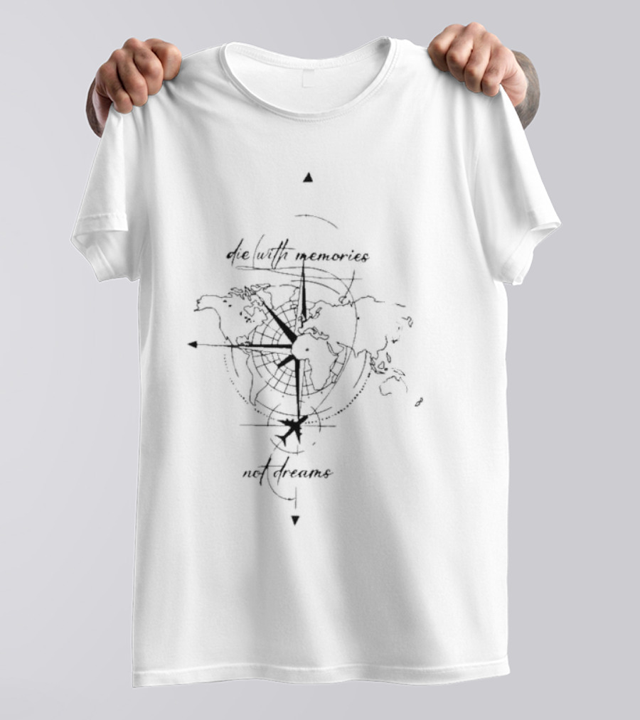 Die With Memories Not Dreams World Map Compass Plane Adventure T-Shirt