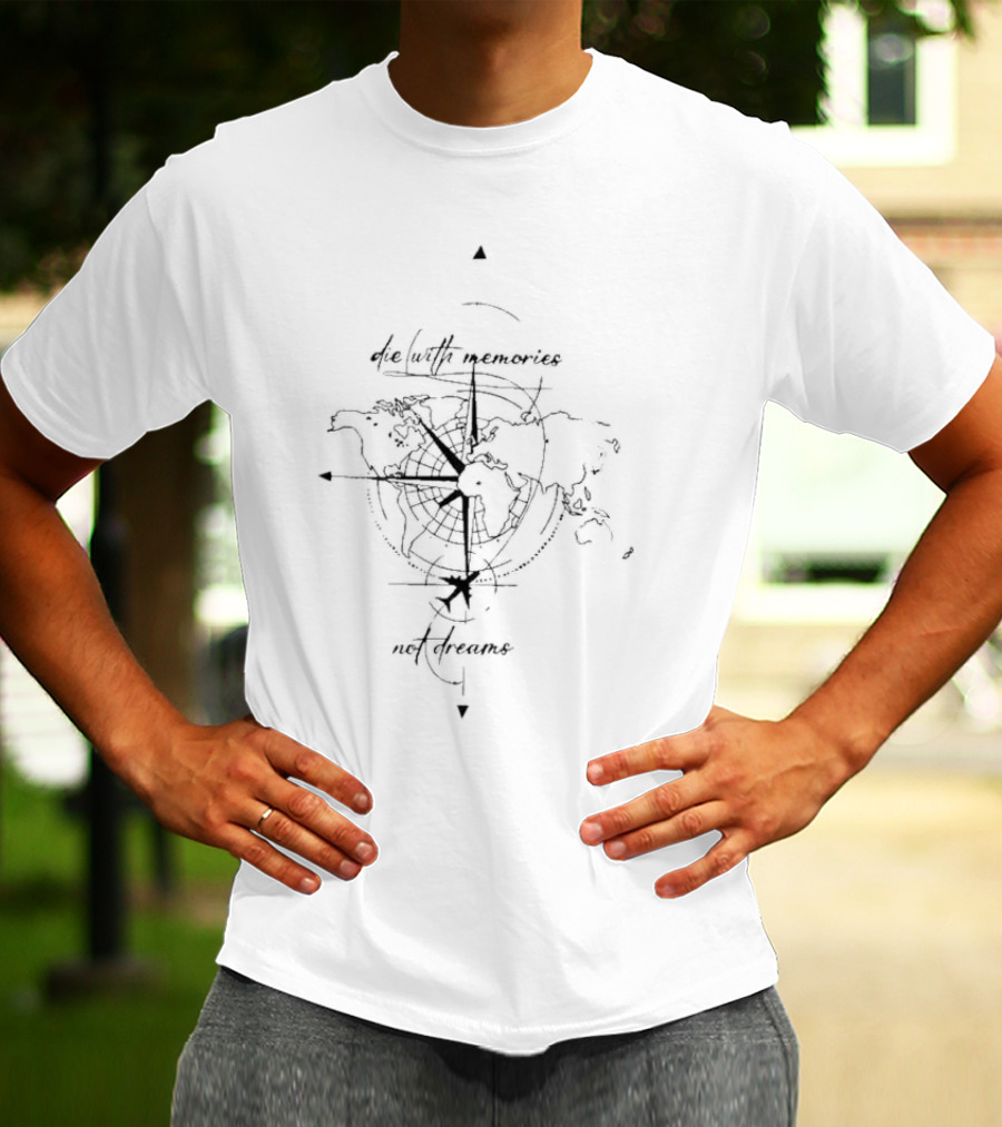 Die With Memories Not Dreams World Map Compass Plane Adventure T-Shirt