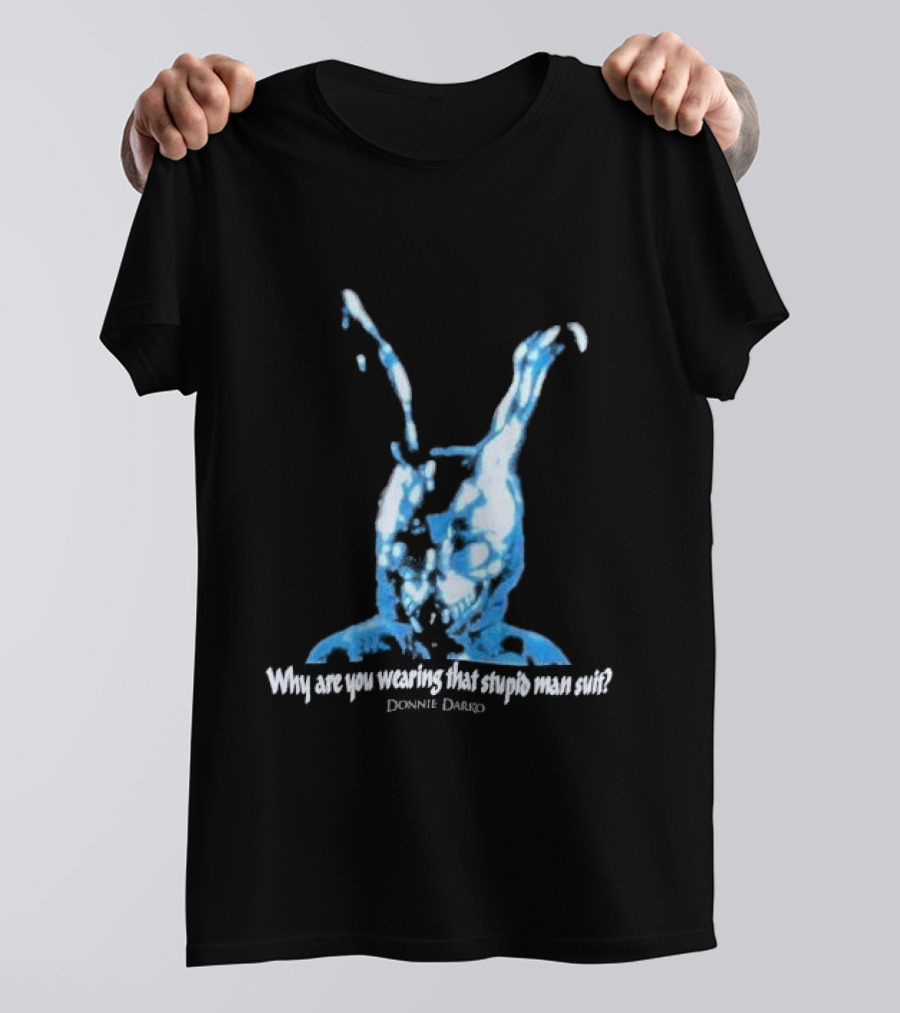 Why Are You Wearing That Stupid Man Suit Donnie Darko Evil Bunny Movie Promo Delta T-Shirt