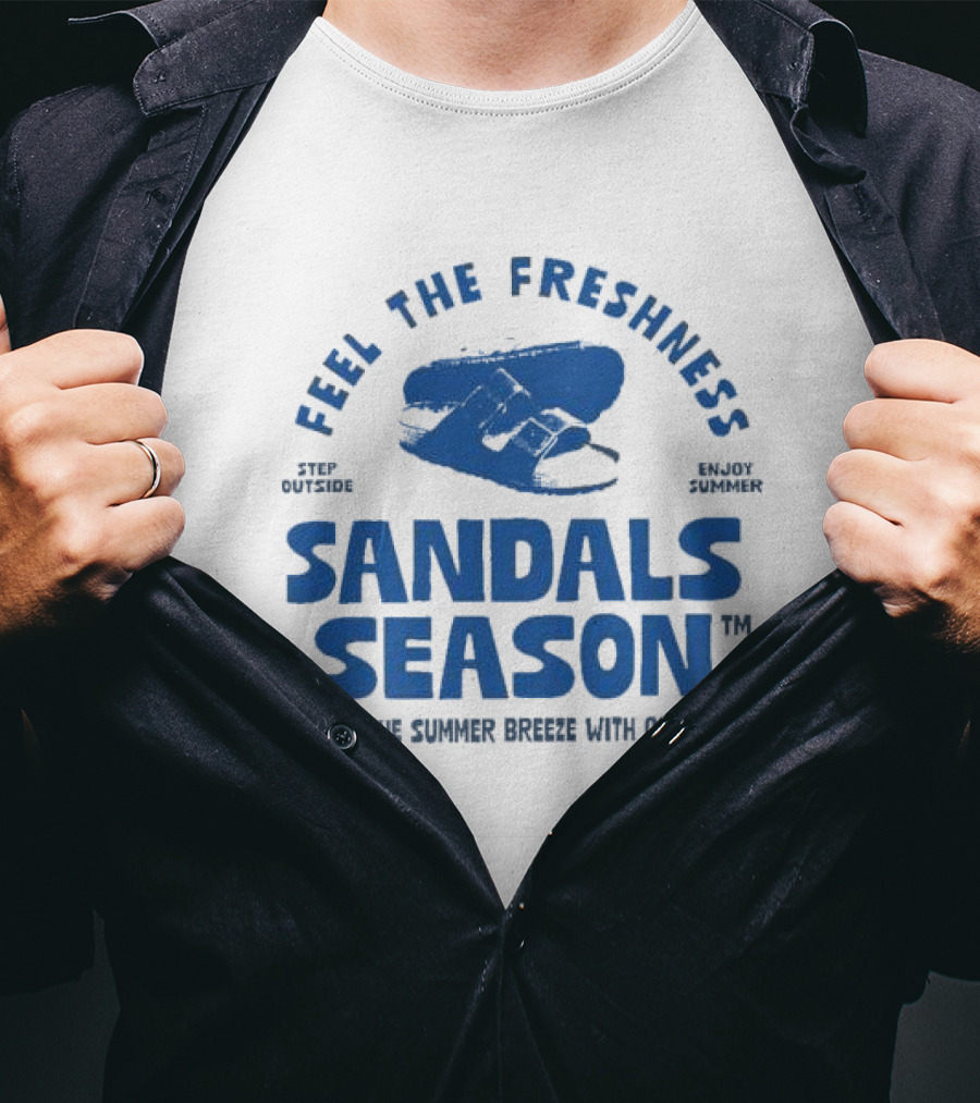 Step Outside Feel The Freshness Sandals Season Enjoy Summer Breeze With Comfort T-Shirt