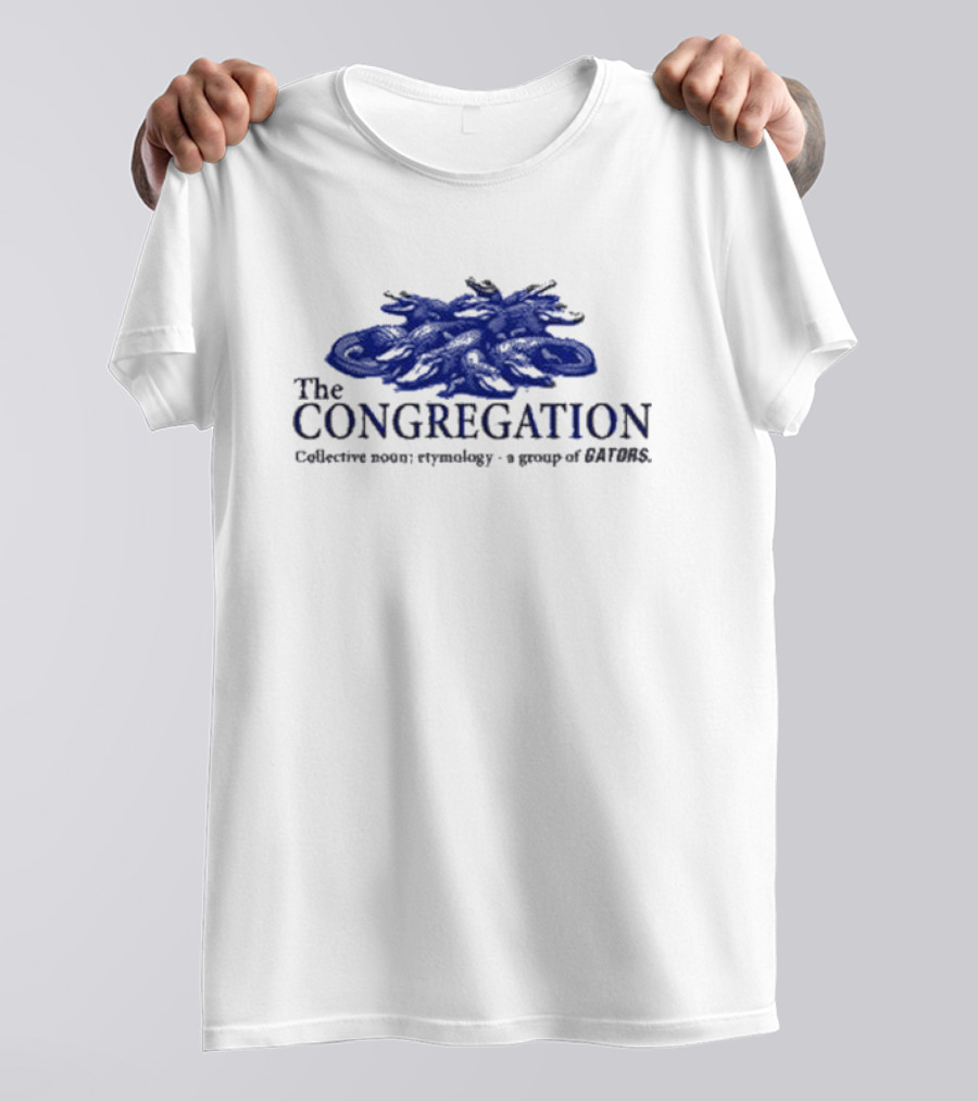 The Congregation Collective Noun Etymology A Group Of Gators T-Shirt