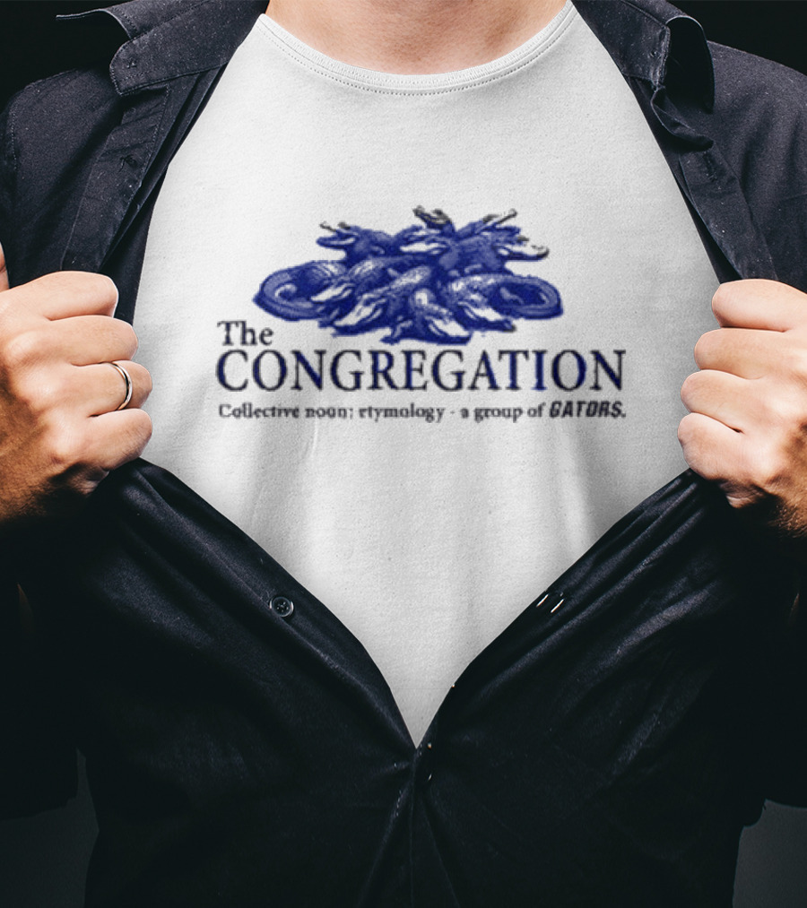 The Congregation Collective Noun Etymology A Group Of Gators T-Shirt