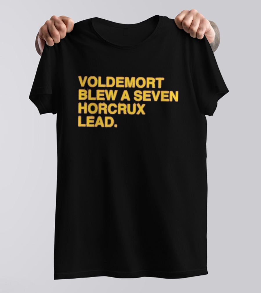 Voldemort Blew A Seven Horcrux Lead T-Shirt