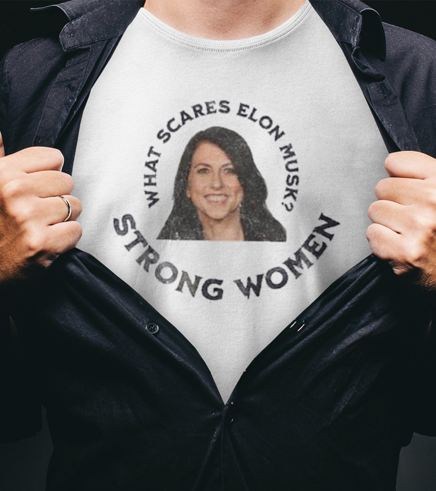 What Scares Elon Musk Strong Women Mackenzie Scott T-Shirt
