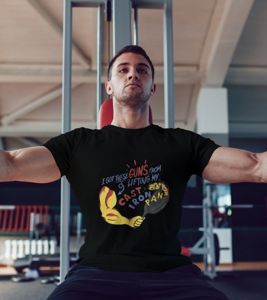 I Got These Guns From Lifting My Cast Iron Pan T-Shirt