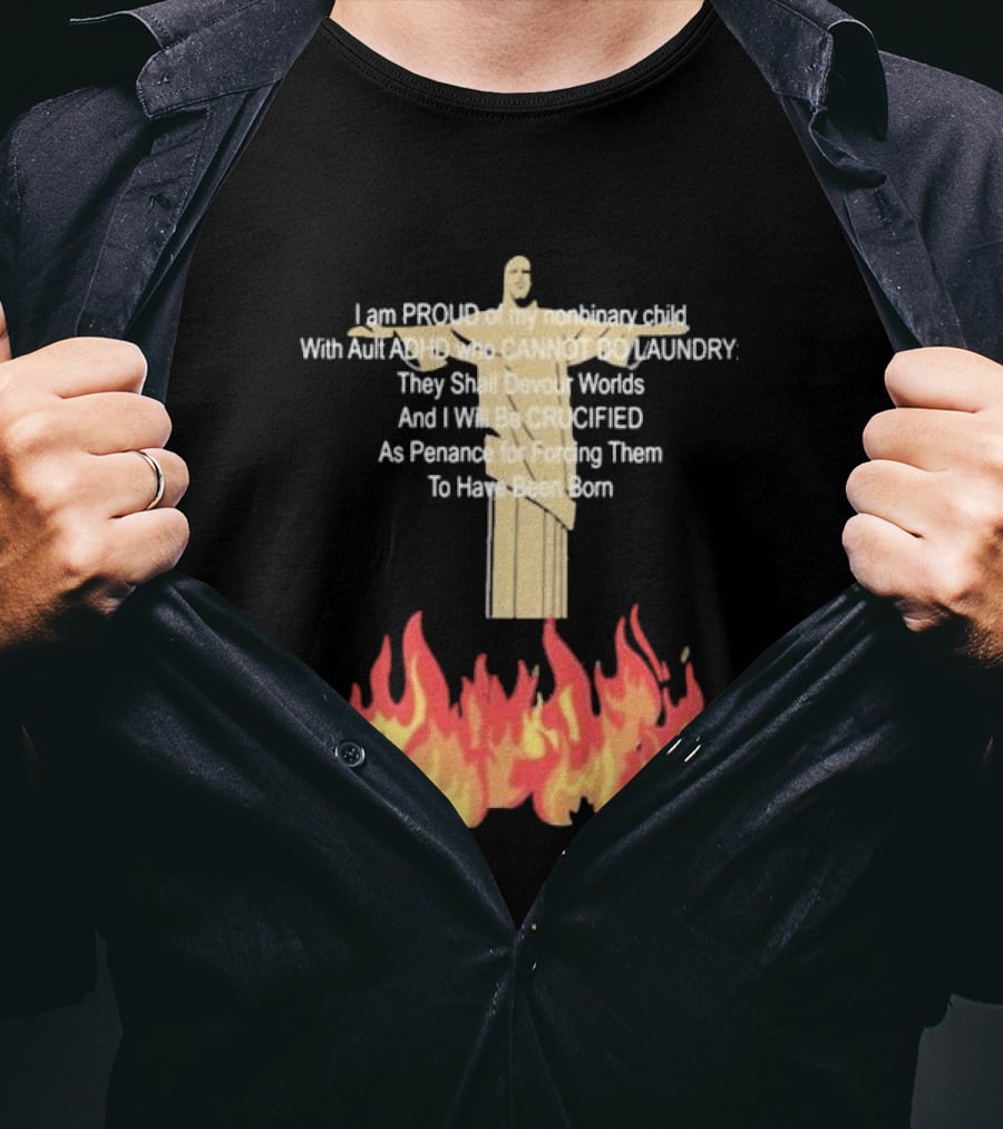 I Am Proud Of My Nonbinary Child With Adult ADHD Cannot Do Laundry Devour Worlds Crucified Penance T-Shirt