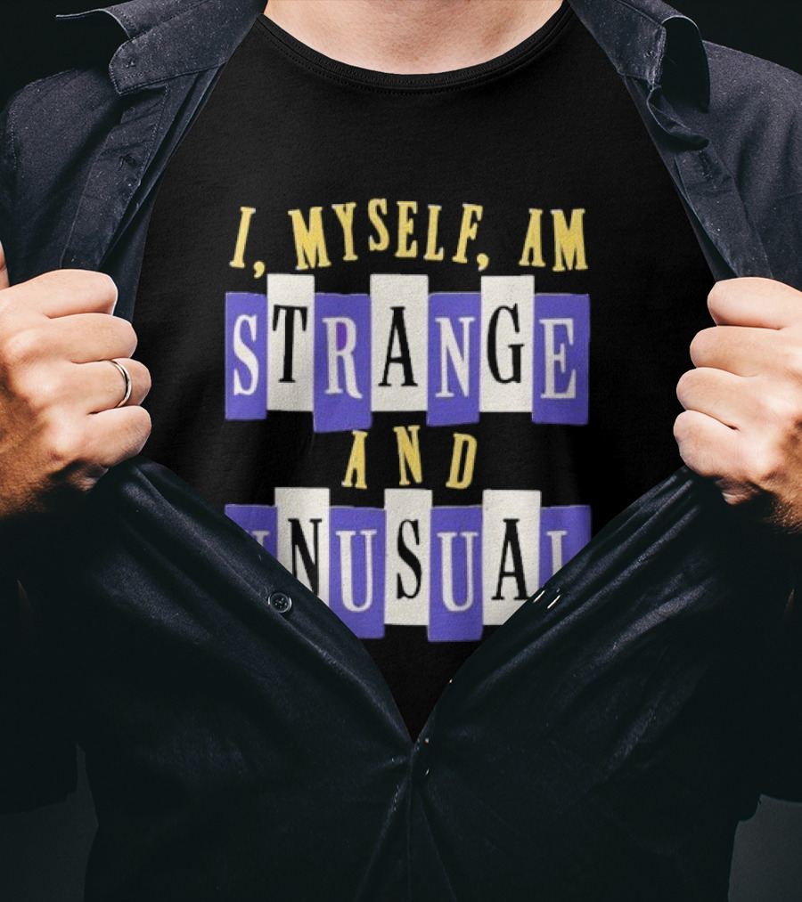 I Myself Am Strange And Unusual Beetlejuice Inspired Phrase T-Shirt