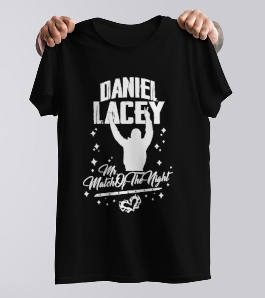 Daniel Lacey Mr. Match Of The Night T-Shirt
