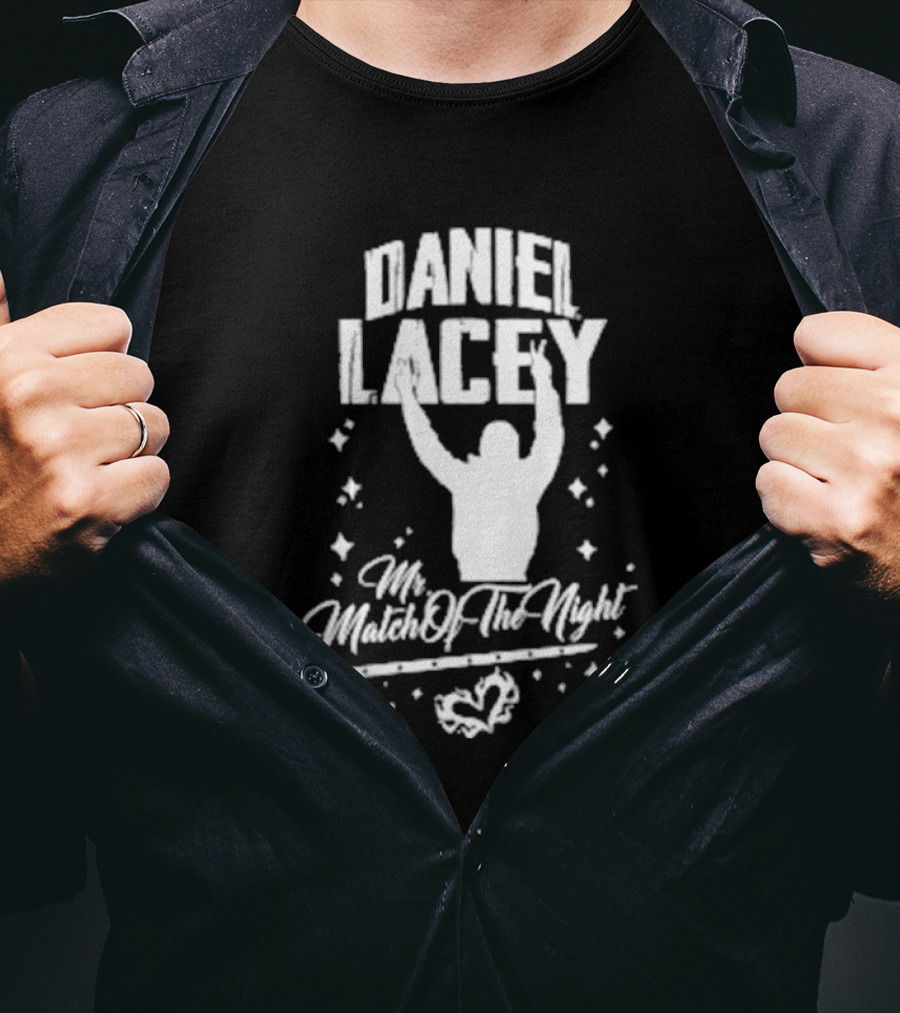 Daniel Lacey Mr. Match Of The Night T-Shirt