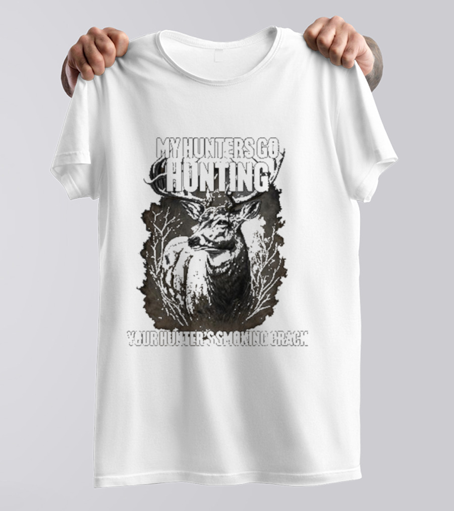 My Hunters Go Hunting Your Hunter’s Smoking Crack Deer Forest Scene T-Shirt