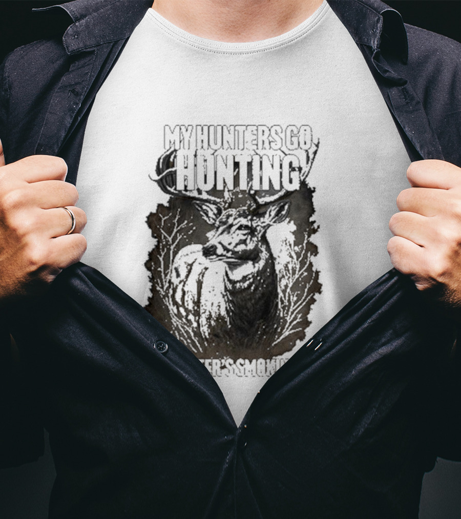 My Hunters Go Hunting Your Hunter’s Smoking Crack Deer Forest Scene T-Shirt