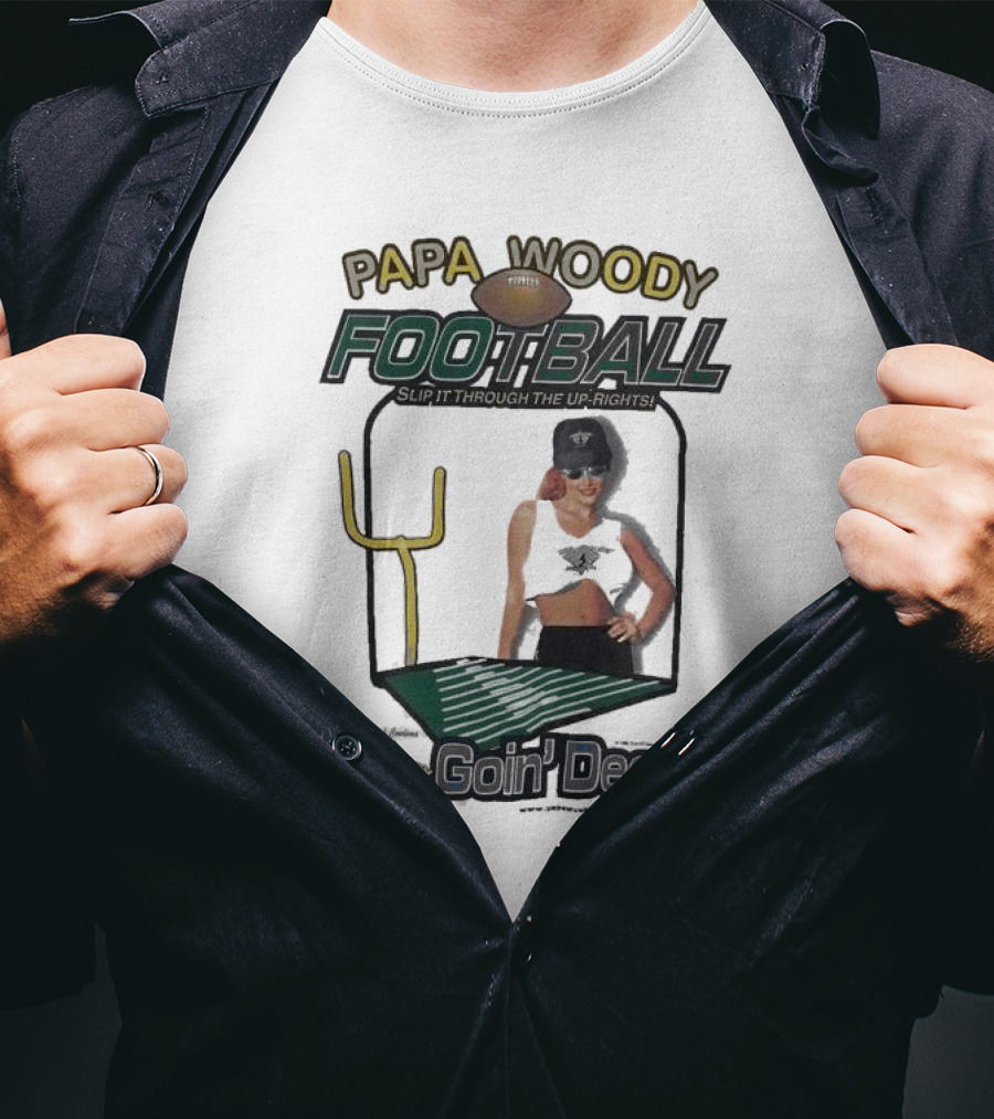 Papa Woody’s Football Goin’ Deep With Goalpost And Player T-Shirt