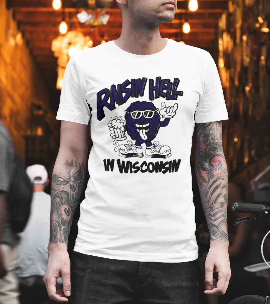 Raisin Hell In Wisconsin California Raisins Character With Beer T-Shirt