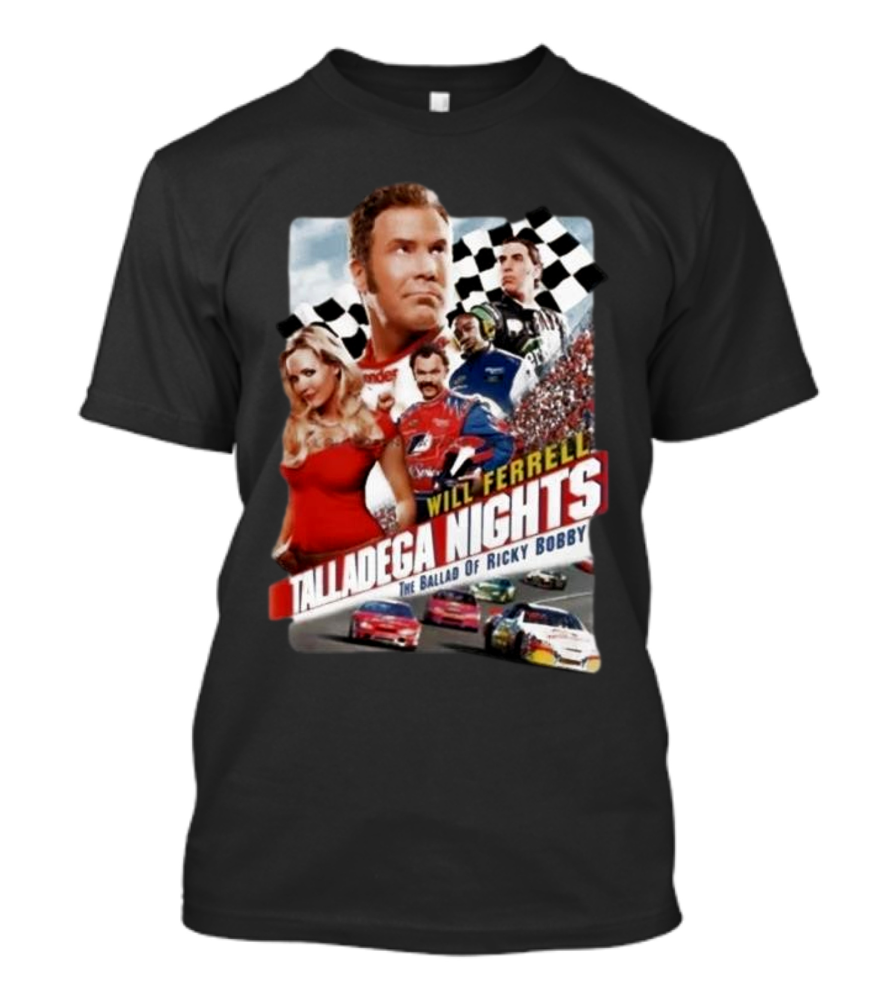 Will Ferrell Talladega Nights The Ballad Of Ricky Bobby Racing Comedy T-Shirt